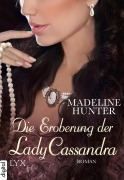 Cover-Bild zum Titel 'Die Eroberung der Lady Cassandra' von 'Madeline Hunter'