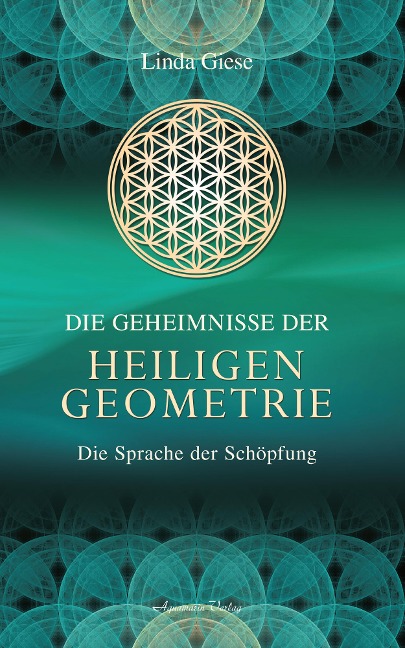 Die Geheimnisse der Heiligen Geometrie - Die Sprache der Schöpfung - Linda Giese
