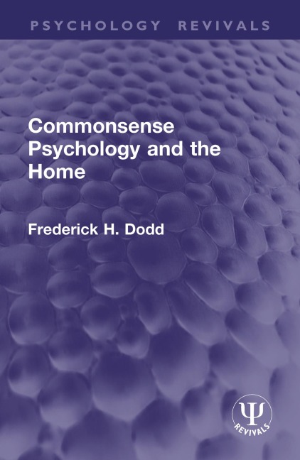 Commonsense Psychology and the Home - Frederick H. Dodd