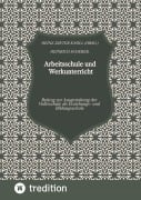 Cover-Bild zum Titel 'Arbeitsschule und Werkunterricht' von 'Heinrich Scherer, Heinz-Dieter Knöll'