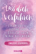 Cover-Bild zum Titel 'Lass dich verführen: Große Gefühle bei Knaur #07' von 'Lilly Lucas, Justine Pust, Nina Bilinszki, Stella Tack'