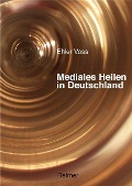 Mediales Heilen in Deutschland - Ehler Voss
