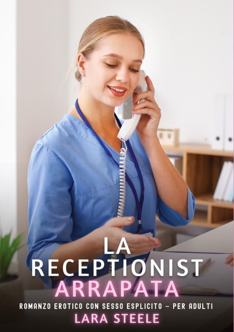 La Receptionist Arrapata - Lara Steele