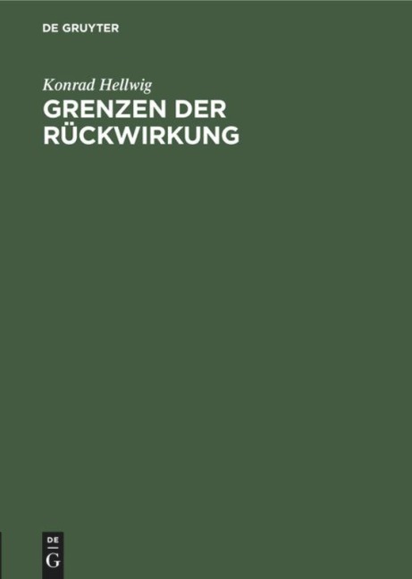 Grenzen der Rückwirkung - Konrad Hellwig