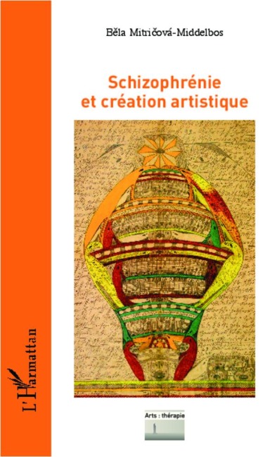 Schizophrénie et création artistique - Bela Mitricova-Middelbos
