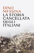 Cover-Bild zum Titel 'La storia cancellata degli italiani' von 'Dino Messina'
