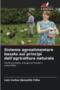 Cover-Bild zum Titel 'Sistema agroalimentare basato sui principi dell'agricoltura naturale' von 'Luiz Carlos Demattê Filho'