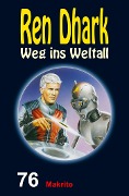 Cover-Bild zum Titel 'Ren Dhark - Weg ins Weltall 76: Makrito' von 'Jan Gardemann, Achim Mehnert, Nina Morawietz'