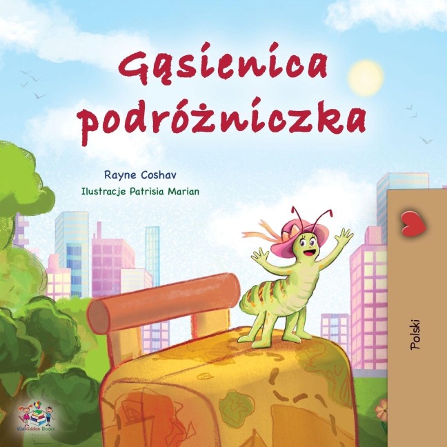 The Traveling Caterpillar (Polish Children's Book) - Rayne Coshav, Kidkiddos Books