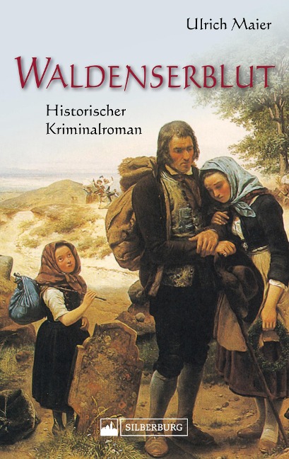 Waldenserblut. Historischer Kriminalroman - Ulrich Maier