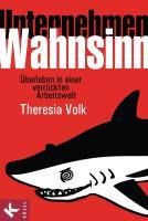 Unternehmen Wahnsinn - Theresia Volk