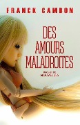 Cover-Bild zum Titel 'Des amours maladroites' von 'Franck Cambon'