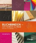 Buchbinden - vom Handwerk zur Kunst - Heather Weston