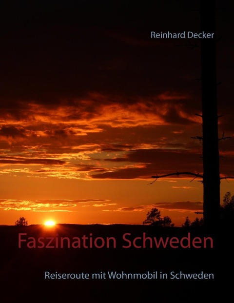 Faszination Schweden - Reinhard Decker
