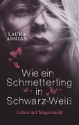 Cover-Bild zum Titel 'Wie ein Schmetterling in Schwarz-Weiß' von 'Laura Adrian'