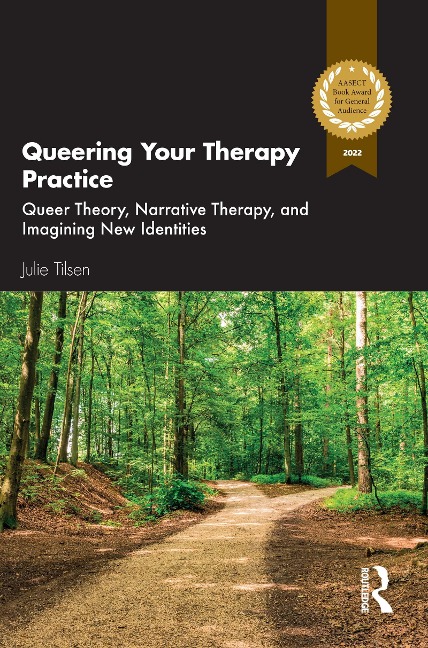 Queering Your Therapy Practice - Julie Tilsen