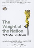 The Weight of the Nation: To Win, We Have to Lose - John Hoffman, Judith A. Salerno MD MS