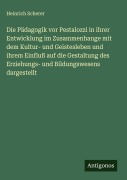 Cover-Bild zum Titel 'Die Pädagogik vor Pestalozzi in ihrer Entwicklung im Zusammenhange mit dem Kultur- und Geistesleben und ihrem Einfluß auf die Gestaltung des Erziehungs- und Bildungswesens dargestellt' von 'Heinrich Scherer'
