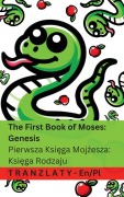 Cover-Bild zum Titel 'The Bible / Biblia - The First Book of Moses; Genesis / Pierwsza Księga Mojżesza; Księga Rodzaju' von 'Kjv'