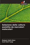 Cover-Bild zum Titel 'Selezione delle colture assistita da marcatori molecolari' von 'Mudasir Hafiz Khan, Sunil Dutt Tyagi'
