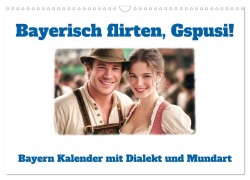 Cover-Bild zum Titel 'Bayerisch flirten, Gspusi! Bayern Kalender mit Dialekt und Mundart (Wandkalender 2026 DIN A3 quer), CALVENDO Monatskalender' von 'Mb Fotografie'