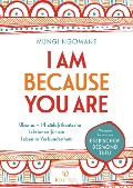 I Am Because You Are - Mungi Ngomane