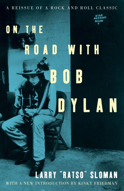 On the Road with Bob Dylan - Larry Sloman