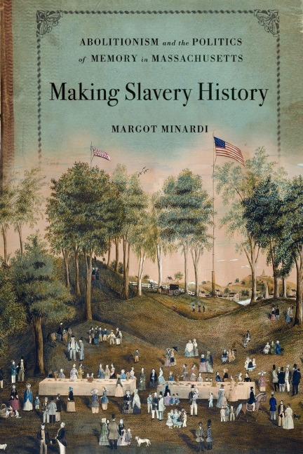 Making Slavery History - Margot Minardi