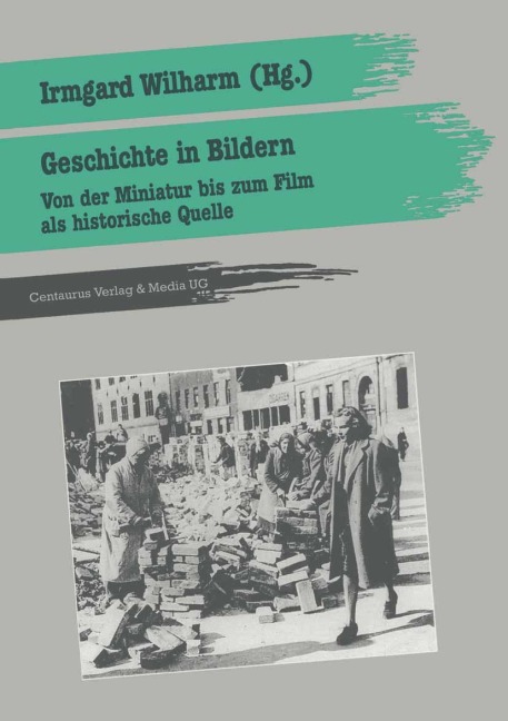 Geschichte in Bildern - Irmgard Wilharm