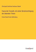 Cover-Bild zum Titel 'Fauna der Vorwelt, mit steter Berücksichtigung der lebenden Thiere' von 'Christoph Gottfried Andreas Giebel'