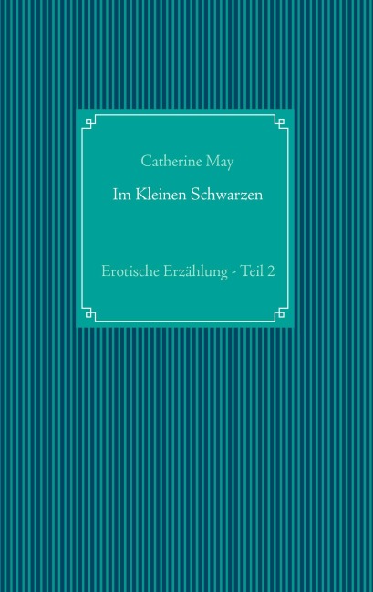 Im Kleinen Schwarzen - Teil 2 - Catherine May