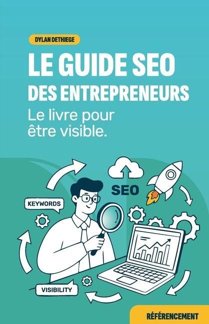Le Guide SEO des entrepreneurs - Dylan Dethiege