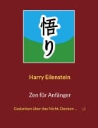 Cover-Bild zum Titel 'Zen für Anfänger' von 'Harry Eilenstein'