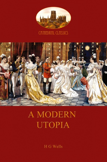 A Modern Utopia - Herbert George Wells