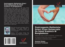 Cover-Bild zum Titel 'Postrzeganie Ma¿¿e¿stw Dzieci Przez Dziewcz¿ta Ze Szkó¿ ¿rednich W Bangladeszu' von 'Anamul Hoque, Jannatul Ferdouse'