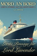 Cover-Bild zum Titel 'Letzte Passage für  Lord Lavender (Mord an Bord, #1)' von 'G. A. Winter'