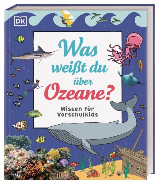 Wissen für Vorschulkids. Was weißt du über Ozeane? - Ben Hubbard, Andrea Mills