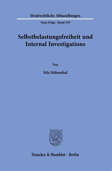 Selbstbelastungsfreiheit und Internal Investigations. - Nils Hübenthal