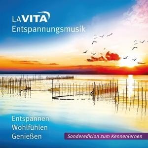 Entspannen,Wohlfühlen,Genießen - LA VITA-Entspannungsmusik