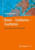 Beton ¿ Stahlbeton ¿ Faserbeton - Bernhard Wietek