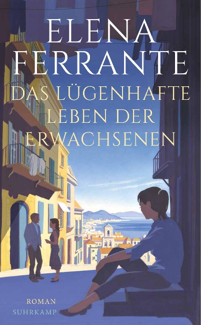 Das lügenhafte Leben der Erwachsenen - Elena Ferrante