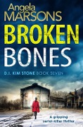 Cover-Bild zum Titel 'Broken Bones' von 'Angela Marsons'