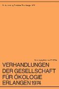 Verhandlungen Der Gesellschaft Für Ökologie Erlangen 1974 - 