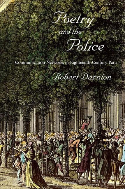 Poetry and the Police - Robert Darnton