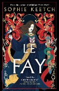 Cover-Bild zum Titel 'Le Fay' von 'Sophie Keetch'