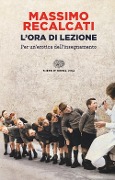 Cover-Bild zum Titel 'L' ora di lezione. Per un'erotica dell'insegnamento' von 'Massimo Recalcati'
