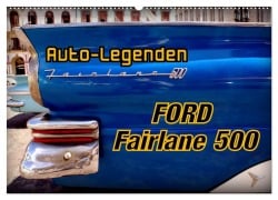 Auto-Legenden Ford Fairlane 500 (Wandkalender 2025 DIN A2 quer), CALVENDO Monatskalender - Henning von Löwis of Menar