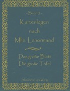 Cover-Bild zum Titel 'Kartenlegen nach Mlle. Lenormand Band 3' von 'Alexandra Lara Weng'