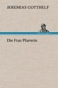 Die Frau Pfarrerin - Jeremias Gotthelf