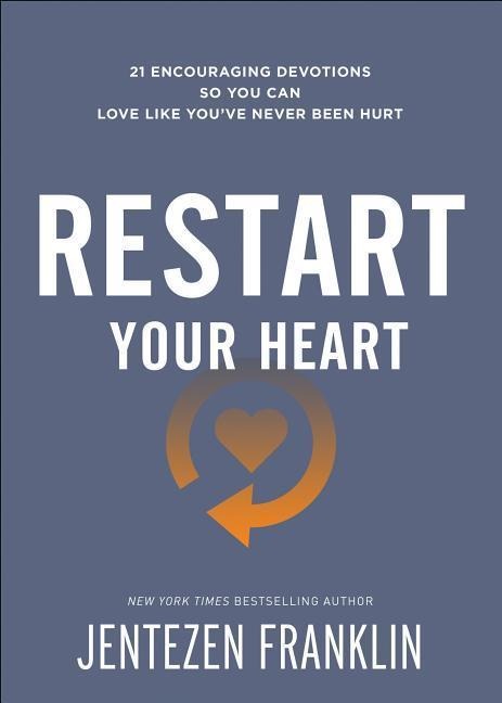 Restart Your Heart - Jentezen Franklin